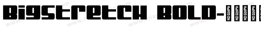 BigStretch Bold字体转换